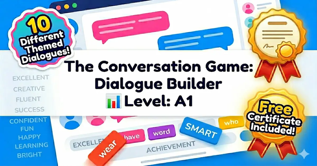 The Conversation Game: Dialogue Builder 📊 Level: A1