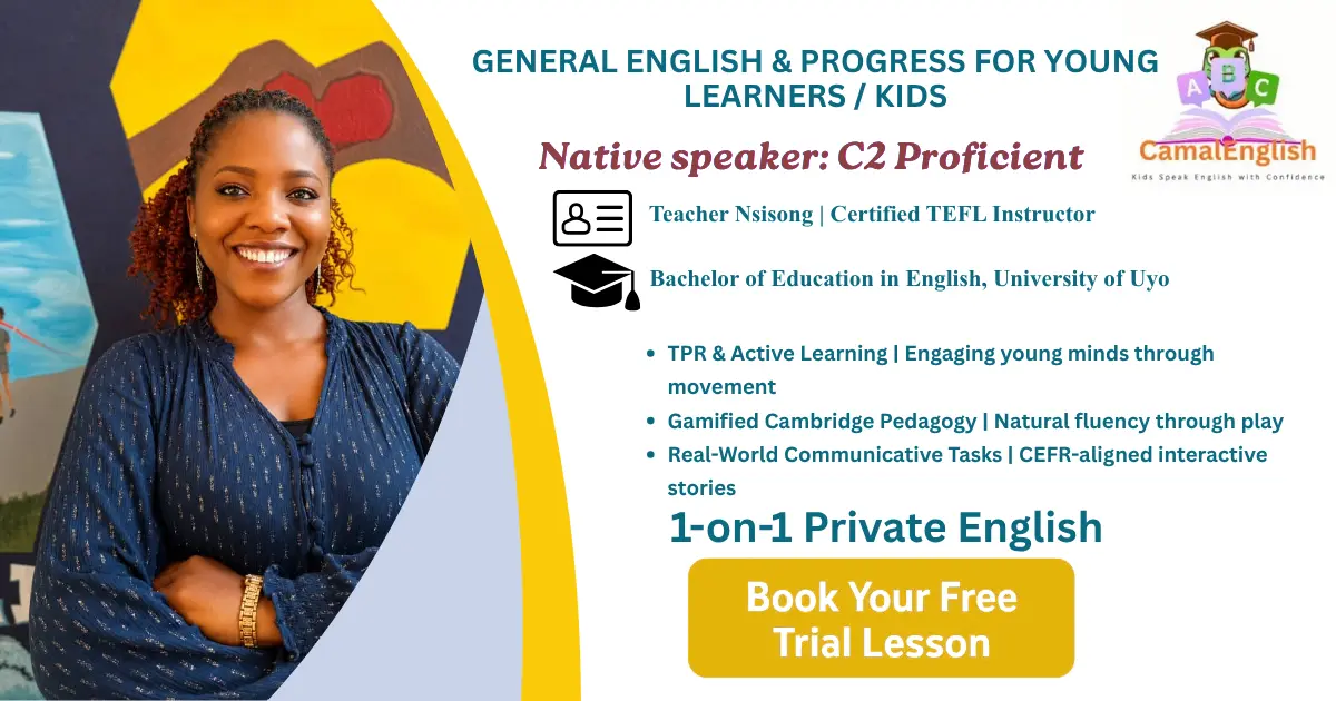 General English & Progress for Young Learners / Kids with Teacher Nsisong – $7 per hour